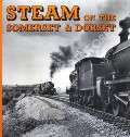 Book cover of Steam on the Somerset & Dorset  by RICHARDSON, G.A. 